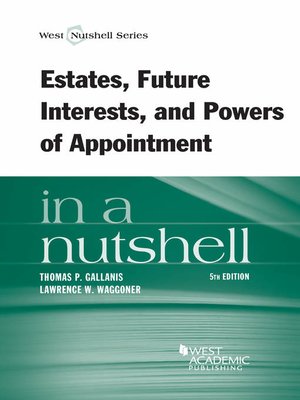 cover image of Estates, Future Interests and Powers of Appointment in a Nutshell, 5th